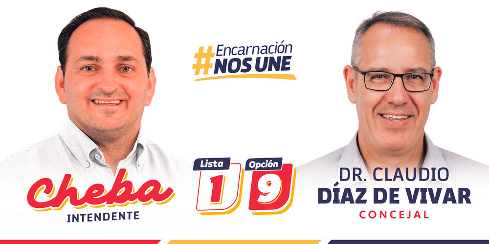 Cheba Intendente - Dr. Claudio Díaz de Vivar Concejal - Lista 1 Opción 9
